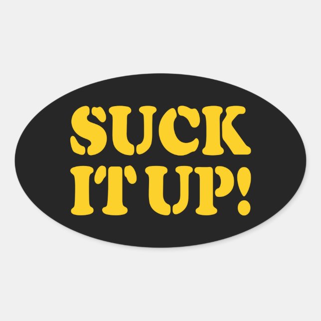 SUCK IT UP! OVAL STICKER (Front)