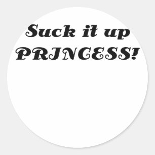 Suck it Up Princess Classic Round Sticker