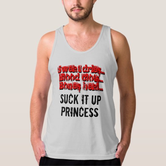 Suck it up, princess tank top
