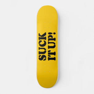 SUCK IT UP! SKATEBOARD