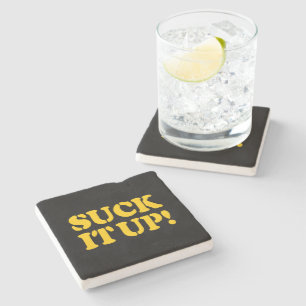 SUCK IT UP! STONE COASTER