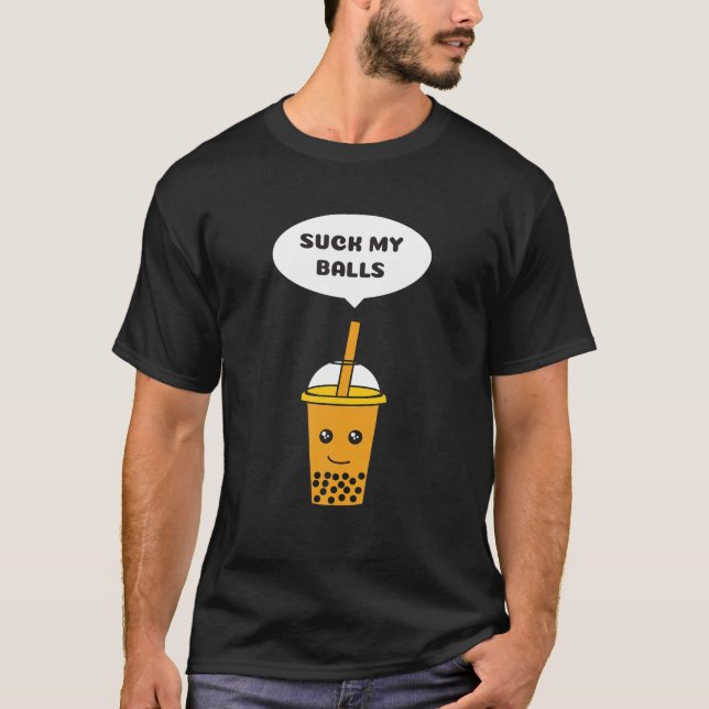 Suck My Balls - Boba Tea / Bubble Tea Funny T-Shirt (Front)