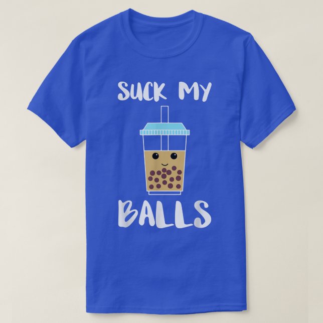 Suck My Balls Boba Tea Bubble Tea  T-Shirt (Design Front)