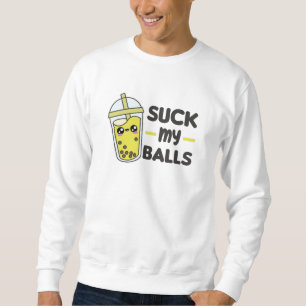 Suck My Balls - Bubble Tea Kawaii Boba Tea Love Sweatshirt