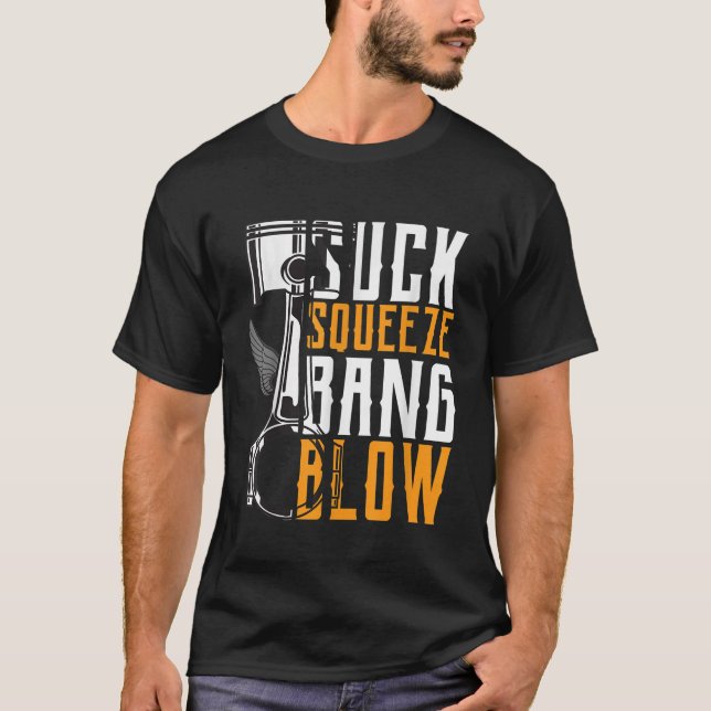 Suck Squeeze Bang Blow Car and Motorcycle Lover T-Shirt (Front)