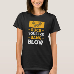 Suck Squeeze Bang Blow Car Guy T-Shirt
