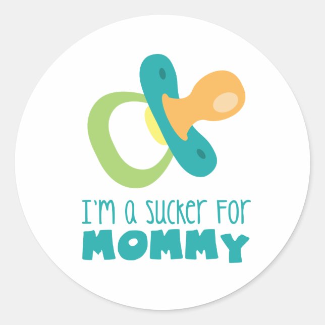 Sucker For Mommy Classic Round Sticker (Front)