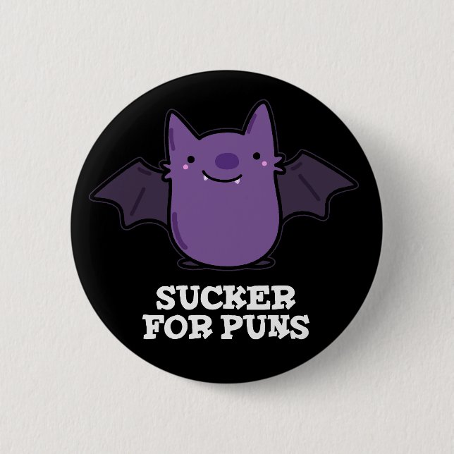 Sucker For Puns Funny Baby Bat Pun Dark BG 2 Inch Round Button (Front)