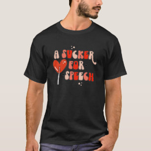 Sucker For Speech Therapy Pathologist SLP Valentin T-Shirt