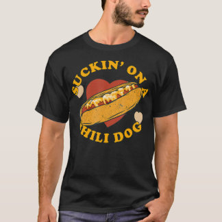 Suckin On A Chili Dog Foodie Funny T-Shirt