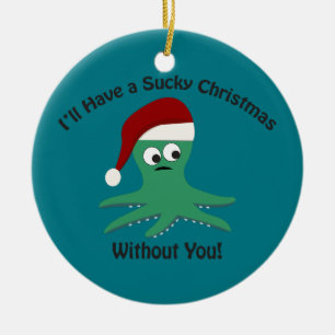 Sucky Christmas Without You Octopus Ceramic Ornament