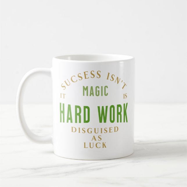 Sucsess isn't Magic t-shirt Coffee Mug (Left)