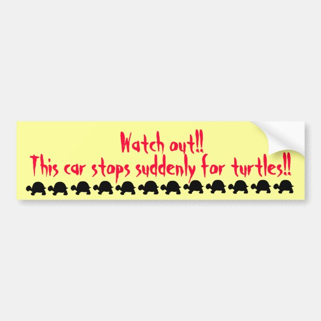 Suddenly stop for turtles bumper sticker (Front)