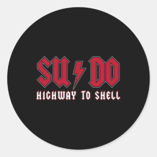 Sudo Highway To Shell Ubuntu Linux Superuser Comd Classic Round Sticker