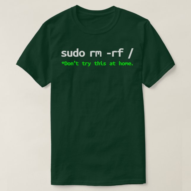 Sudo rm rf Linux Programmer Engineer Opensource 1  T-Shirt (Design Front)