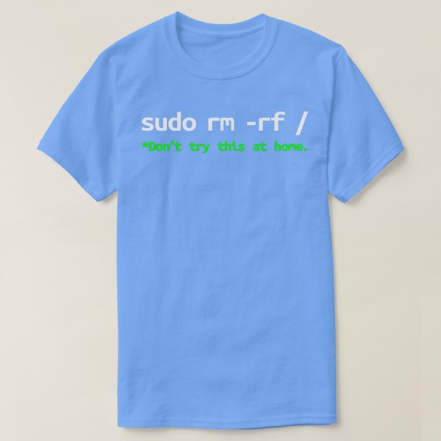 Sudo rm rf Linux Programmer Engineer Opensource  T-Shirt (Design Front)