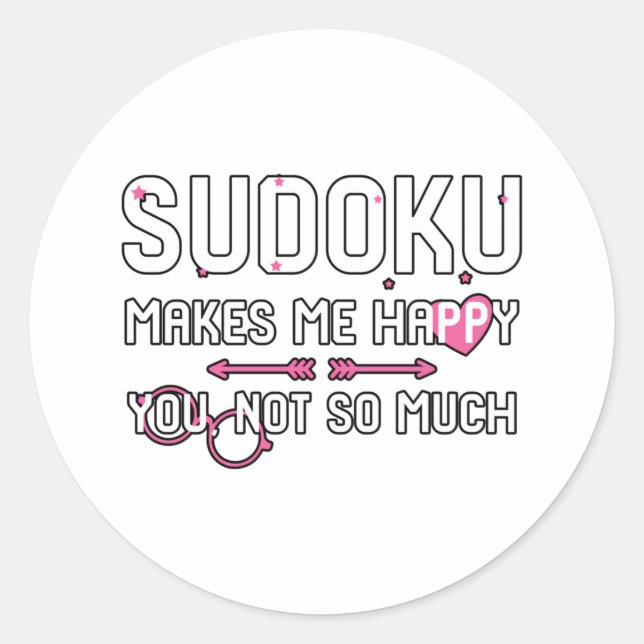 Sudoku Makes Me Happy You Not So Much Classic Round Sticker (Front)