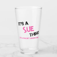 Sue thing you wouldn't understand