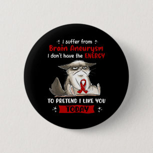 Suffer From Brain Aneurysm Awareness Fun Cat  2 Inch Round Button