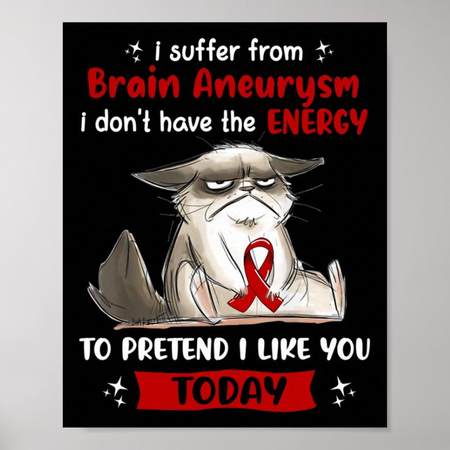 Suffer From Brain Aneurysm Awareness Fun Cat  Poster (Front)