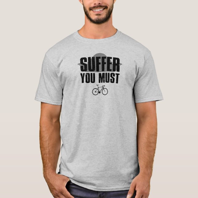 Suffer You Must T-Shirt (Front)