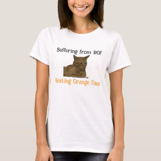 Suffering from ROF (Resting Orange Face) T-Shirt