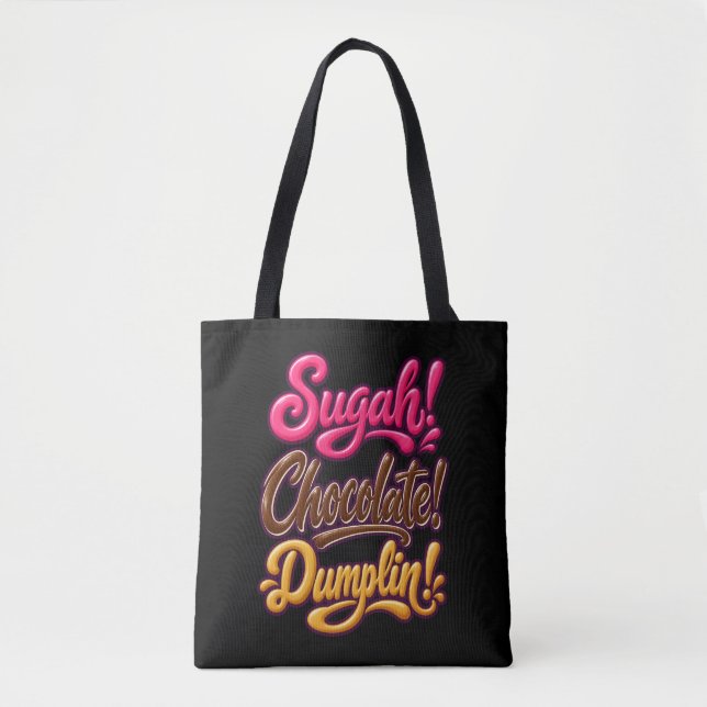 Sugah! Chocolate! Dumplin! Tote Bag (Front)