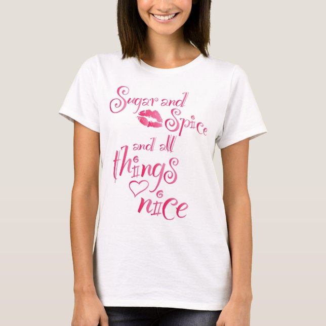 Sugar And Spice & All Things Nice T-Shirt (Front)