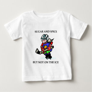 Sugar and Spice but Not on the Ice Baby T-Shirt