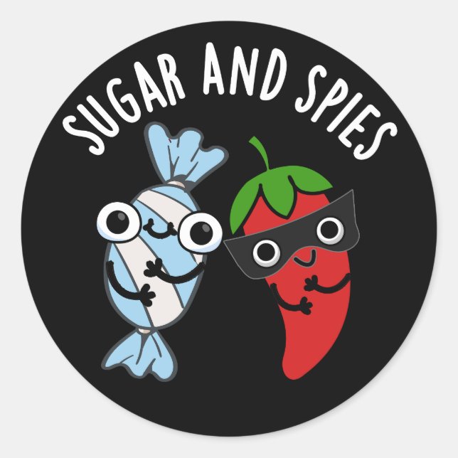 Sugar And Spies Funny Food Pun Dark BG Classic Round Sticker (Front)