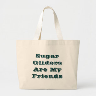 Sugar Gliders Are My Friends Large Tote Bag
