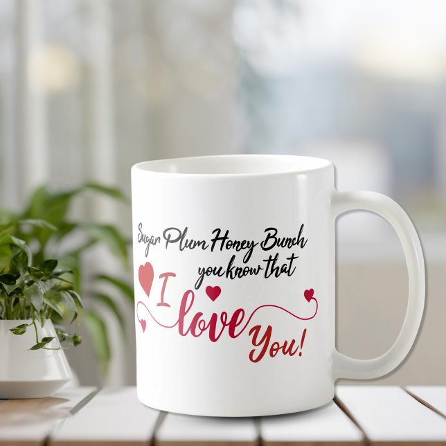 Sugar Plum, Honey Bunch, I Love You Coffee Mug (Creator Uploaded)