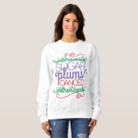 Sugar plum visions word art womens sweatshirt