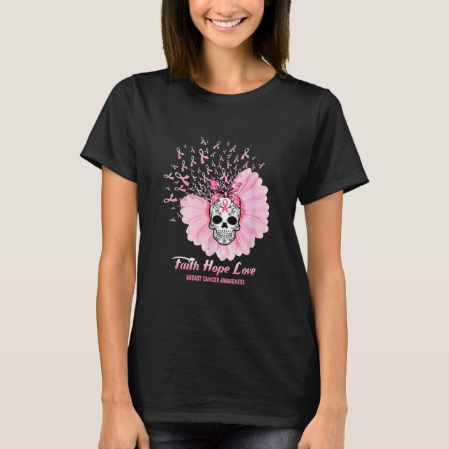 Sugar Skull Faith hope Love Daisy Breast Cancer T-Shirt (Front)