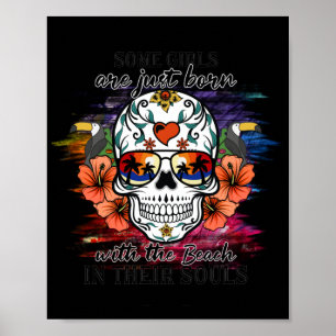 Sugar Skull Girls Are Just Born With The Beach Poster