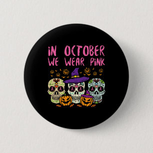 Sugar Skull October Pink Breast Cancer Awareness H 2 Inch Round Button