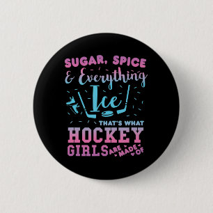 Sugar Spice And Everything Ice Hockey Girl Player  2 Inch Round Button