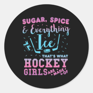 Sugar Spice And Everything Ice Hockey Girl Player  Classic Round Sticker