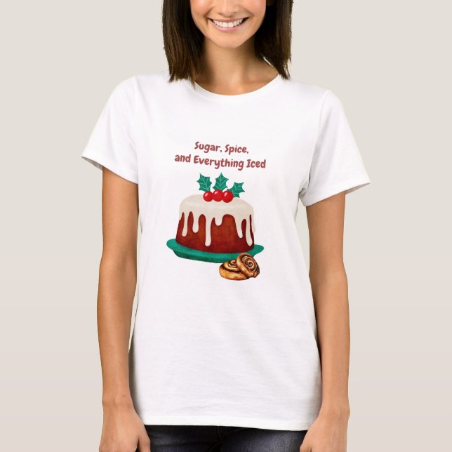 Sugar, spice, and everything iced T-Shirt (Front)