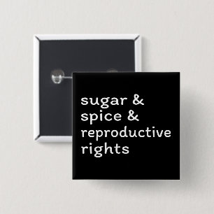 Sugar & Spice & Reproductive Rights II 2 Inch Square Button