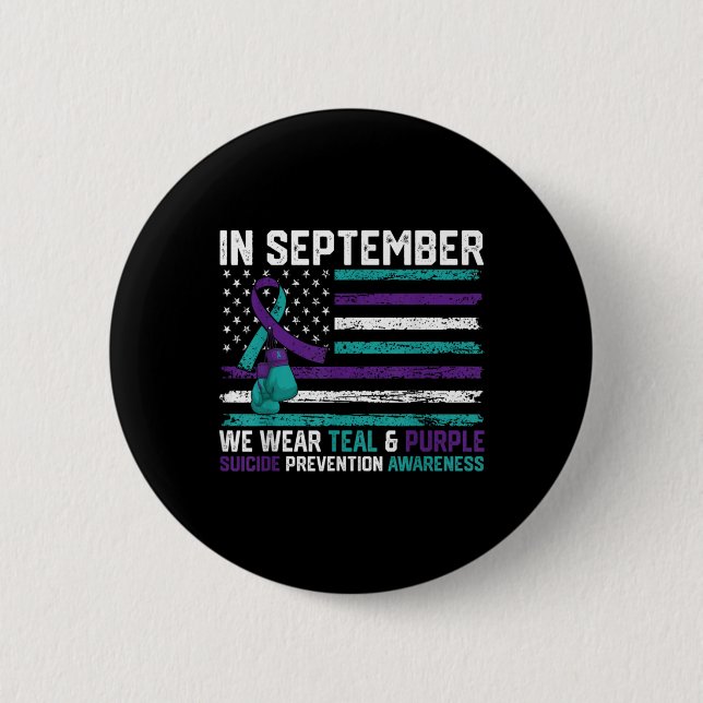 Suicide Awareness 2024 In September We Wear Teal P 2 Inch Round Button (Front)