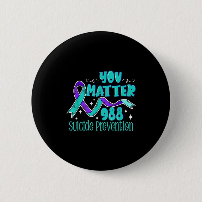 Suicide Awareness - 988 Shirt - Suicide Prevention 2 Inch Round Button (Front)