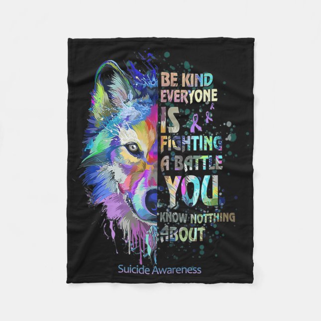Suicide Awareness Be Kind Everyone Is Fighting A B Fleece Blanket (Front)
