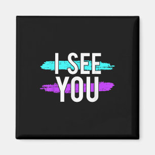 Suicide Awareness Design Gift I See You For Mental Magnet