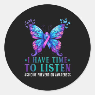 Suicide Awareness I Have Time To Listen Mental Hea Classic Round Sticker