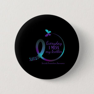 Suicide Awareness I Miss My Brother Loving Memory 2 Inch Round Button