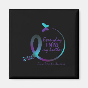 Suicide Awareness I Miss My Brother Loving Memory Magnet