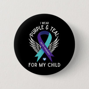 Suicide Awareness I Wear Teal And Purple For My Ch 2 Inch Round Button