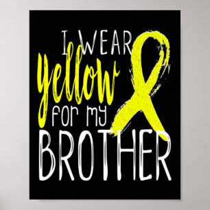 Suicide Awareness I Wear Yellow For My Brother  Poster