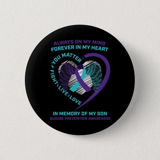Suicide Awareness In Memory Of My Son You Problem  2 Inch Round Button (Front)